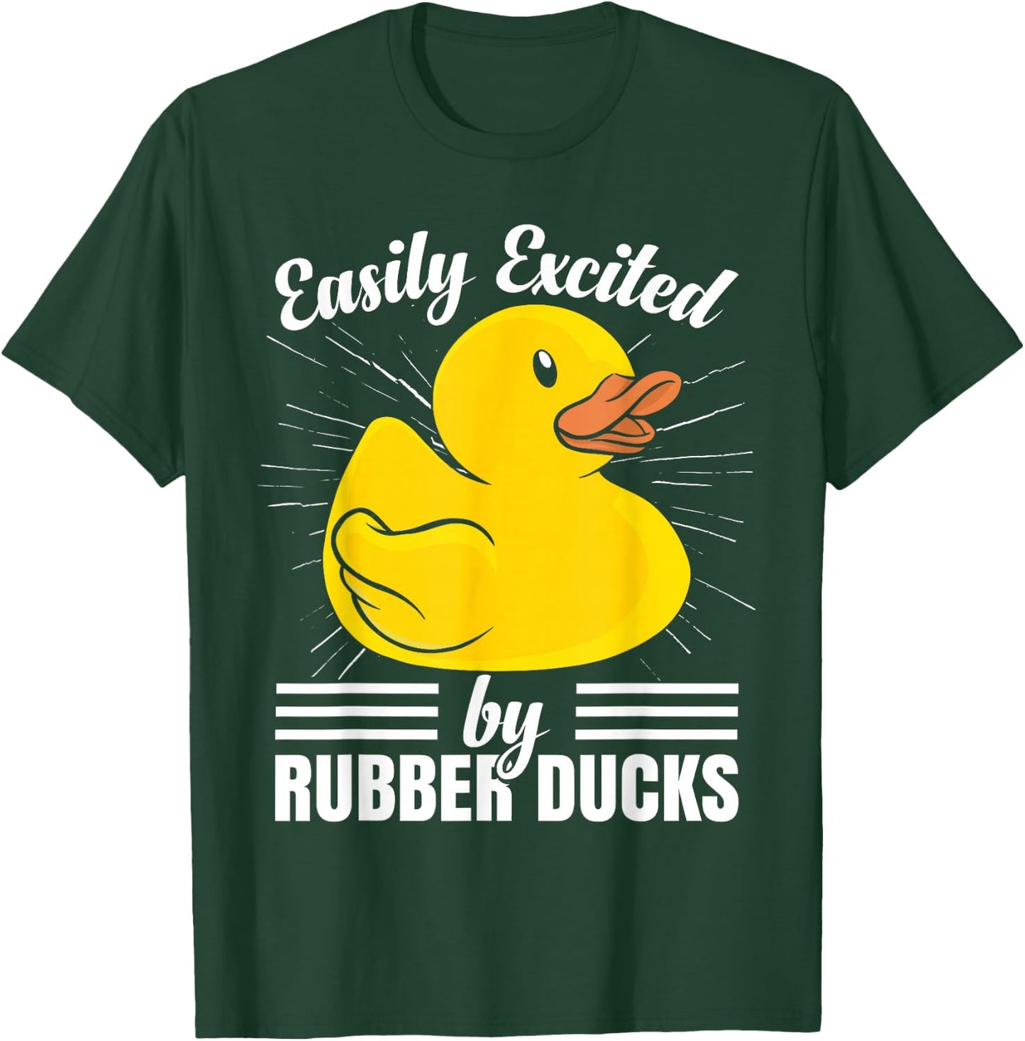 Easily Excited By Rubber Ducks T-Shirt - T-Shirt | Forest