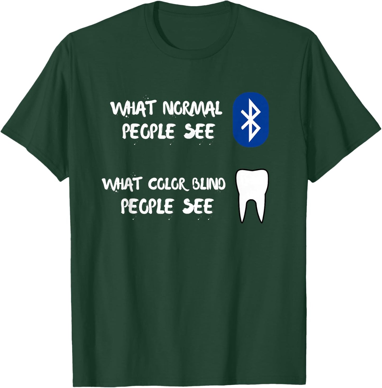 What Normal And Color Blind People See Funny Bluetooth Tooth T-Shirt - T-Shirt | Forest