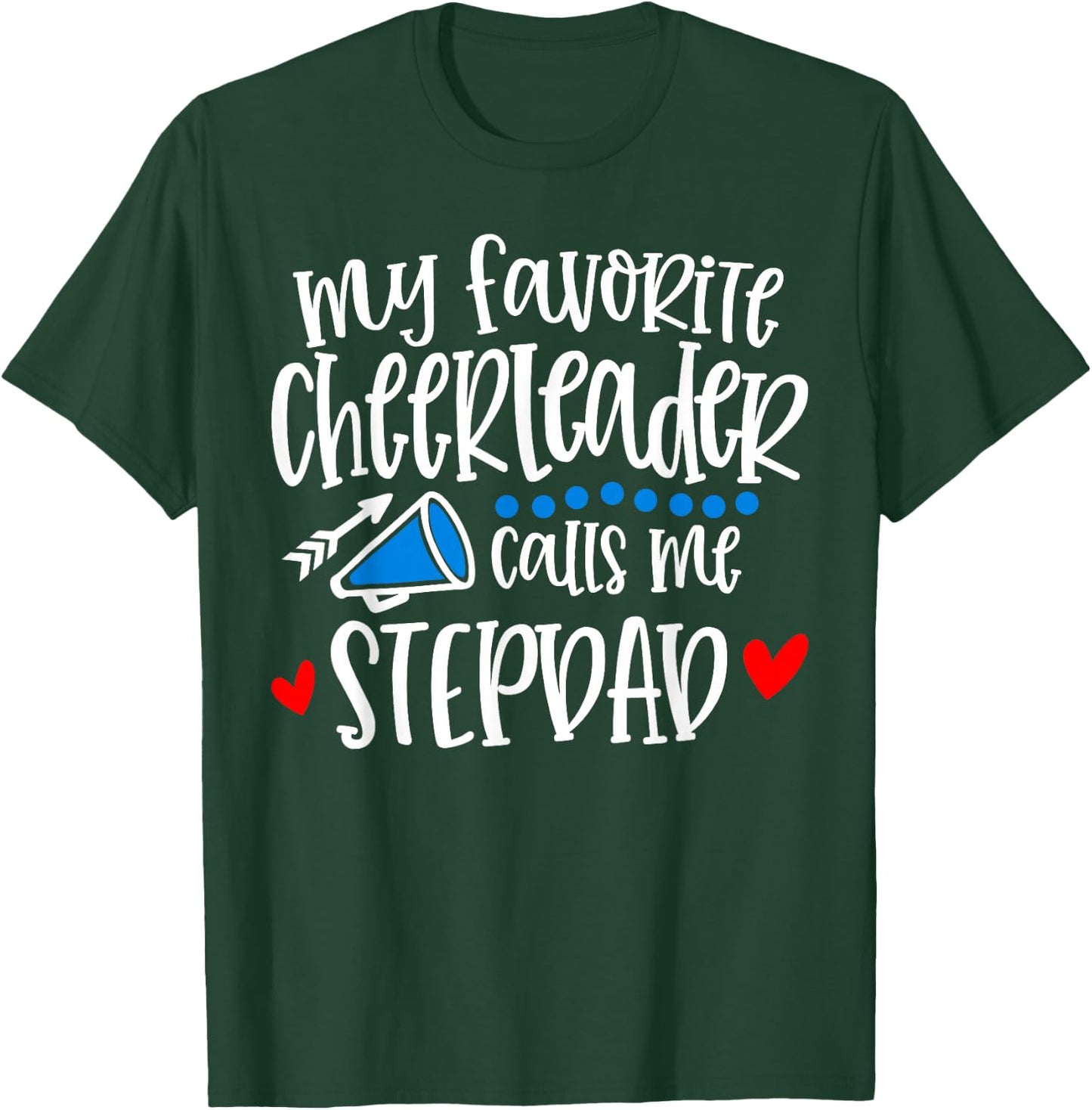 My Favorite Cheerleader Calls Me Stepdad Funny Cheerleading T-Shirt - T-Shirt | Forest
