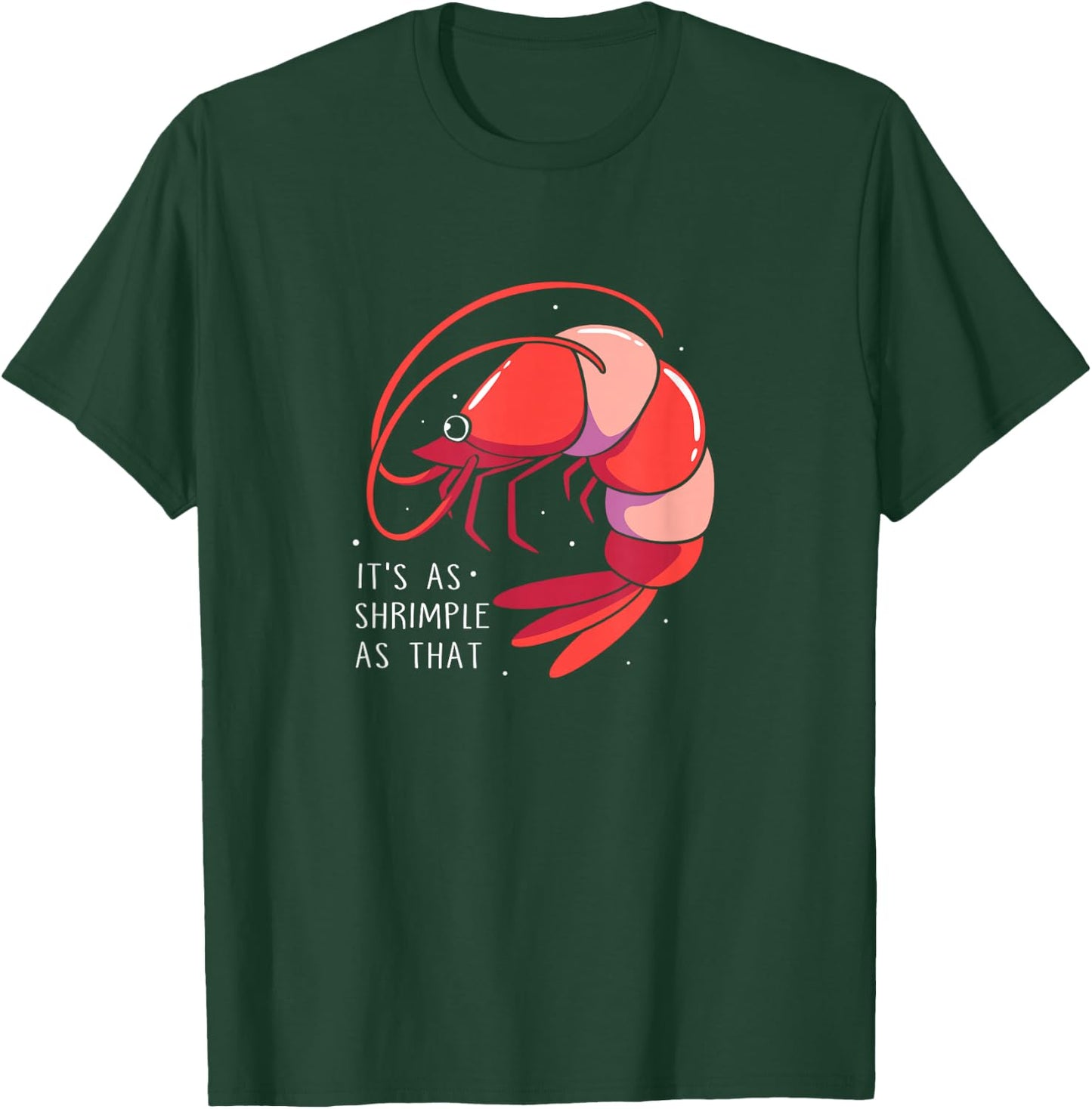 Funny Shrimp Crustaceans It's As Shrimple As That T-Shirt - T-Shirt | Forest