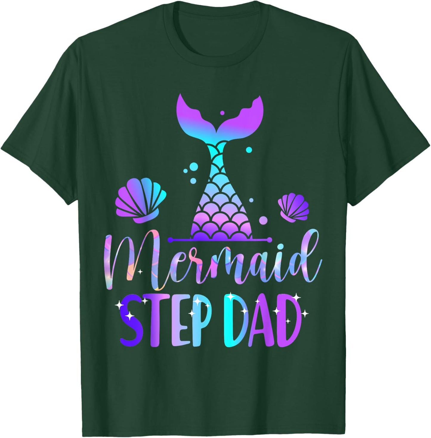 Mermaid Step Dad of The Birthday Mermaid Birthday Crew T-Shirt - T-Shirt | Forest