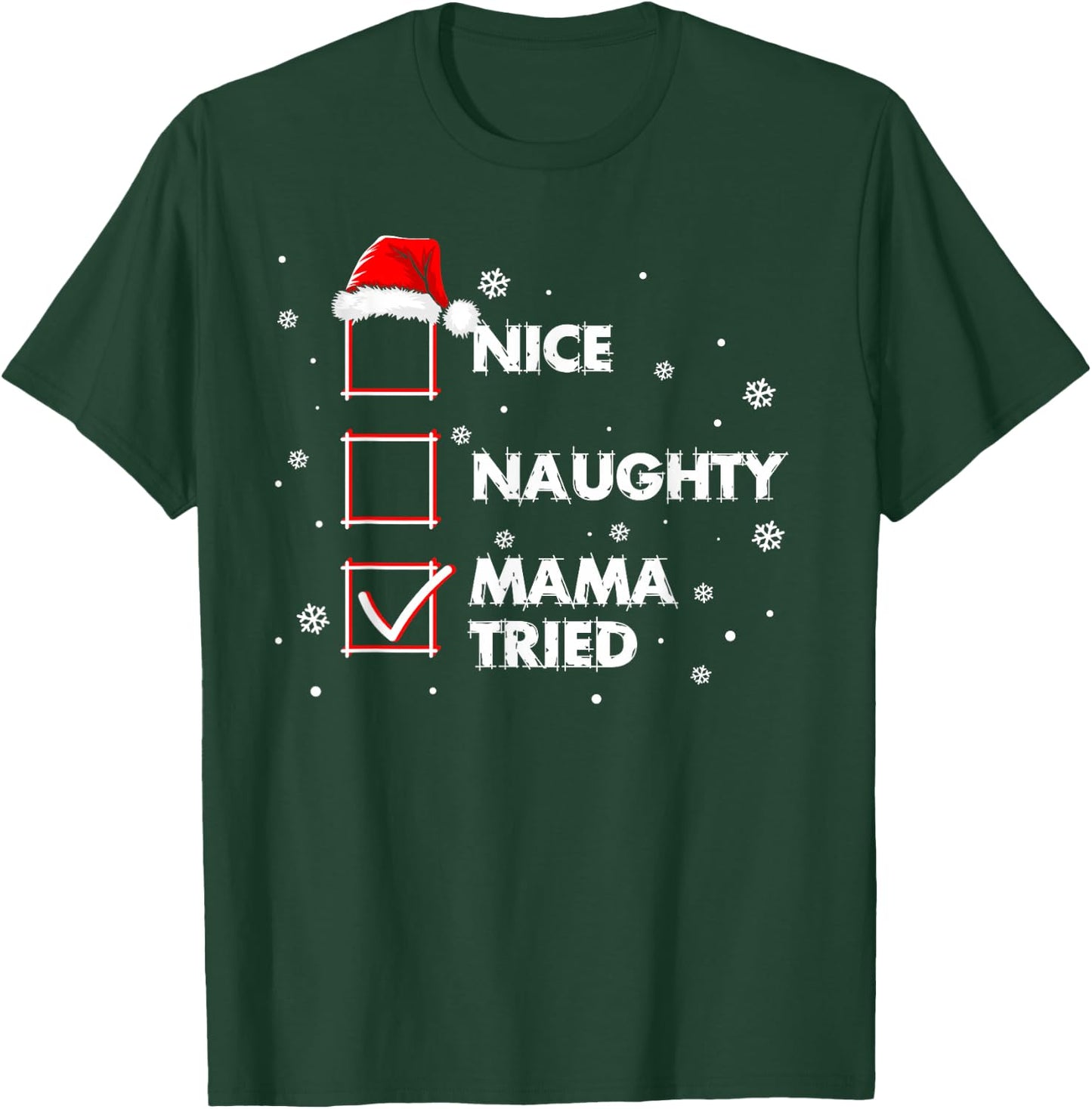 Nice Naughty Mama Tried Shirt Santa Christmas List T-Shirt - T-Shirt | Forest