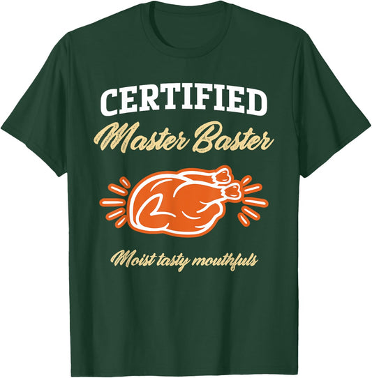 Funny Thanksgiving Pun Certified Master Baster Turkey Cook T-Shirt - T-Shirt | Forest
