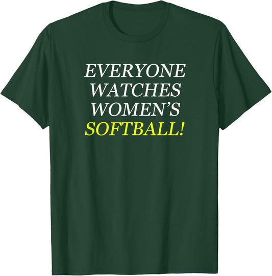 Everyone Watches Women's Softball T-Shirt - T-Shirt | Forest