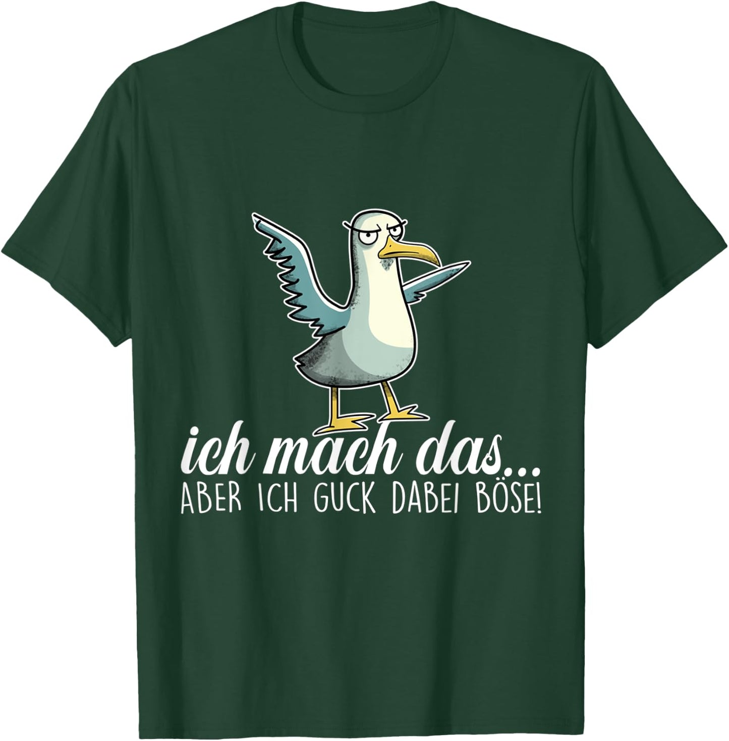 ICH MACH DAS X ABER ICH GUCK DABEI BÖSE ,Vogel Möwe Ironie T-Shirt - T-Shirt | Forest