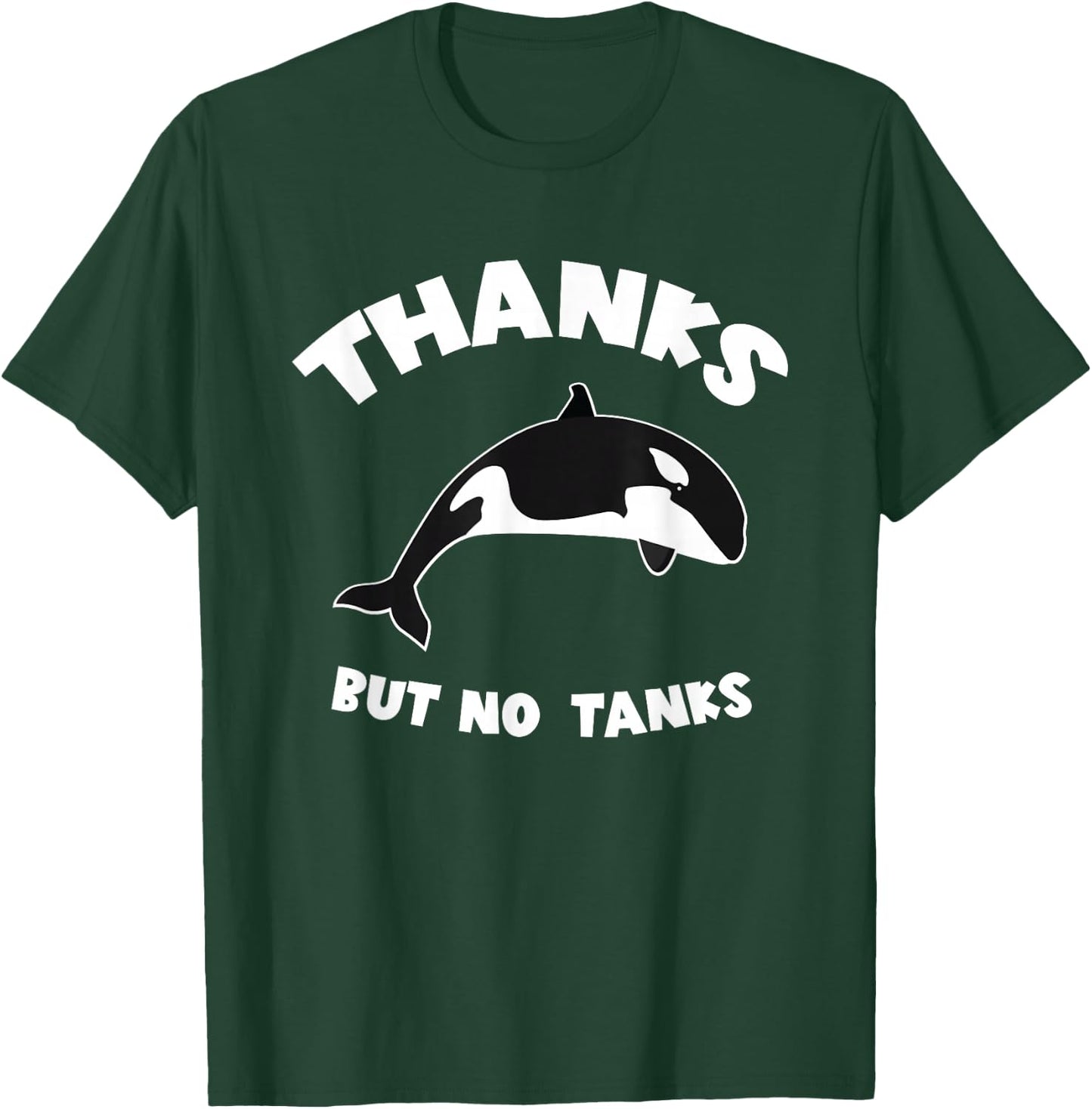 Orca Whale Thanks But No Tanks Whale Ocean Animal T-Shirt - T-Shirt | Forest