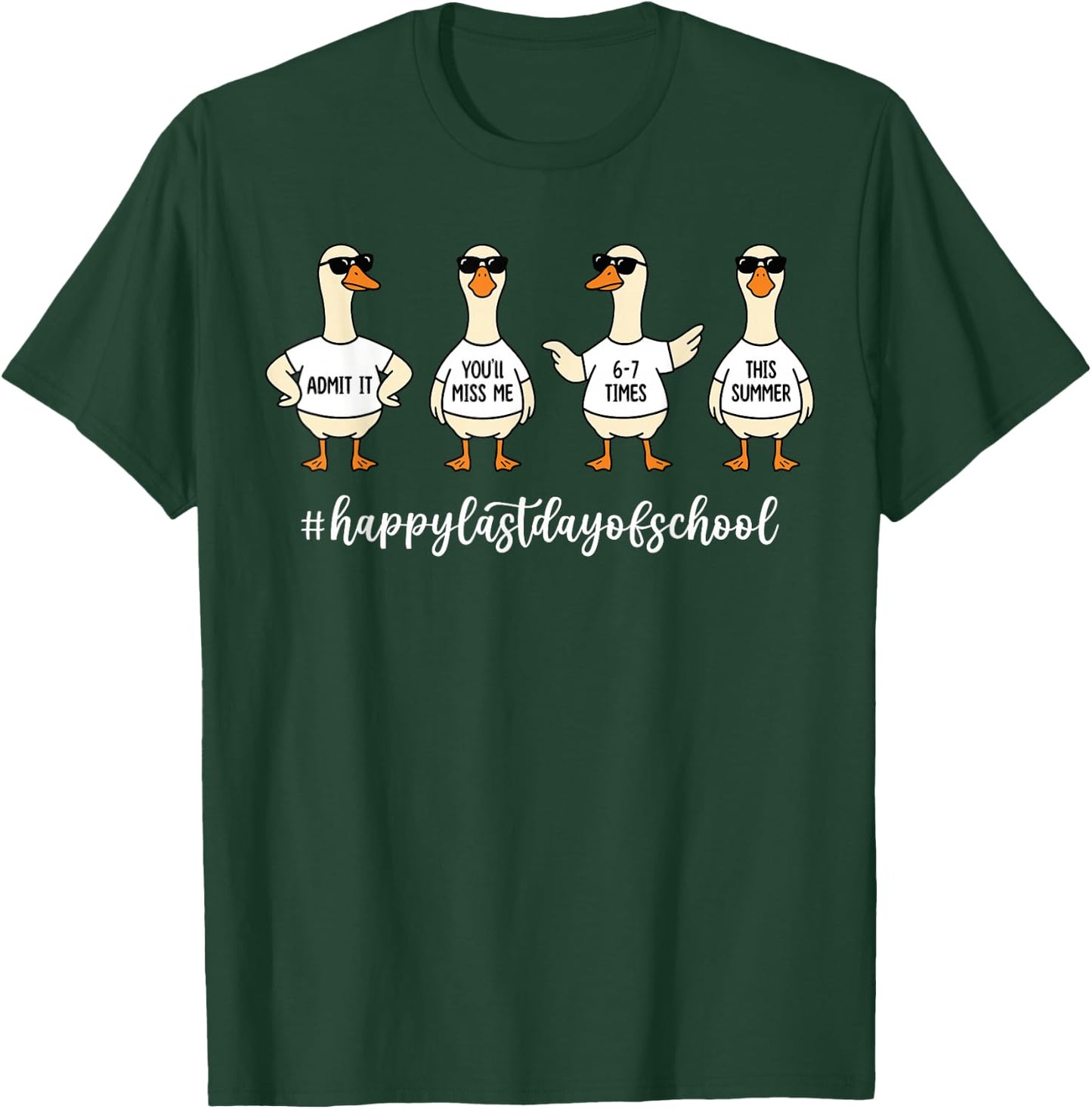 Admit It You'll Miss Me 6-7 Times Teacher Last Day Goose T-Shirt - T-Shirt | Forest