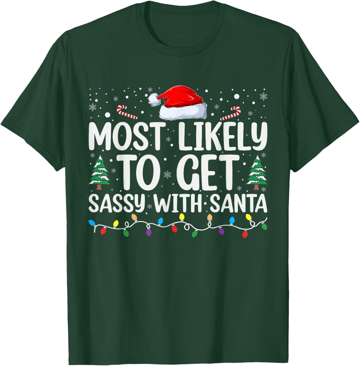 Most Likely To Get Sassy With Santa Funny Family Christmas T-Shirt - T-Shirt | Forest
