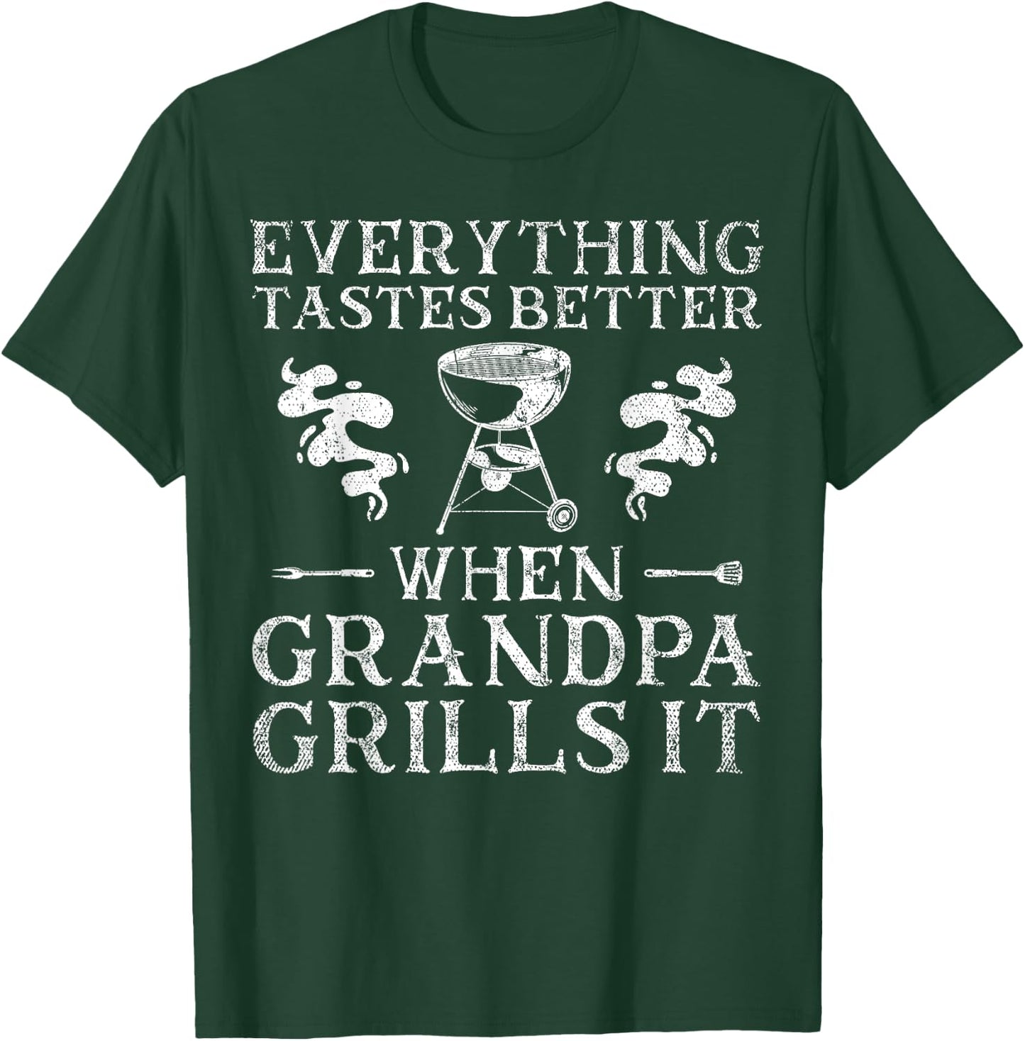 Everything Tastes Better When Grandpa Grills It T-Shirt - T-Shirt | Forest