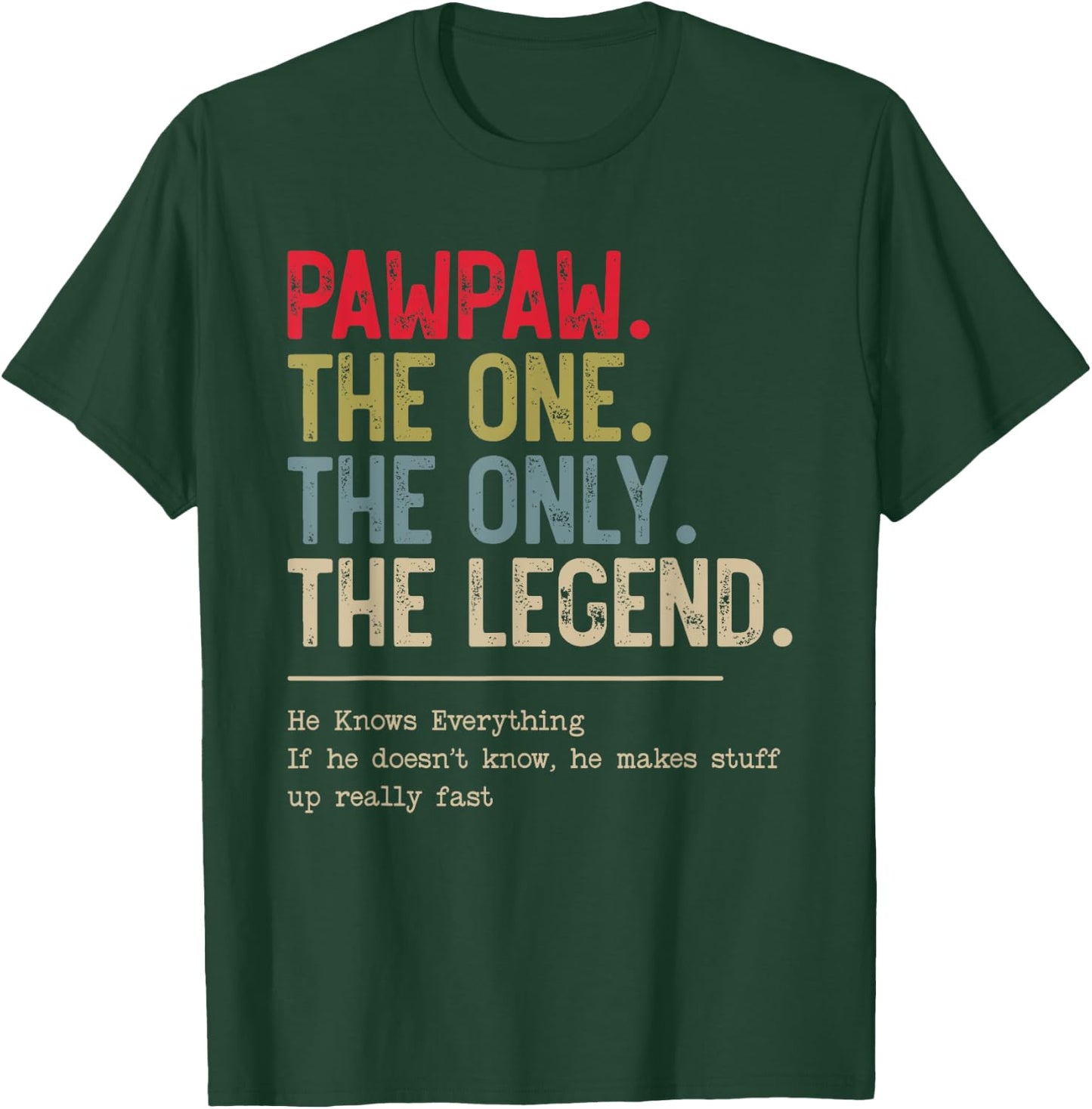Pawpaw The One The Only The Legend He Knows Everything T-Shirt - T-Shirt | Forest