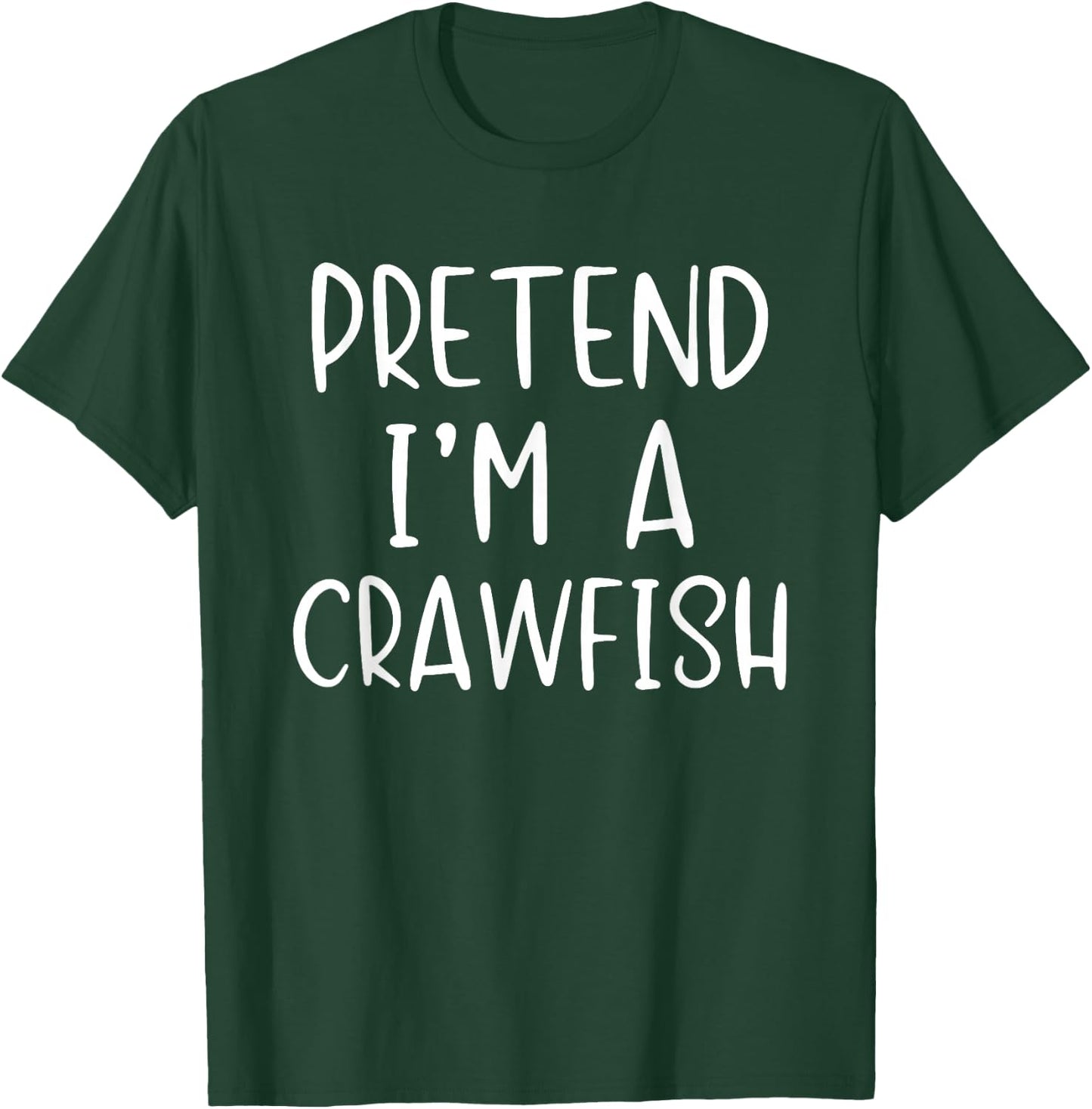 Pretend I'm A Crawfish Costume Halloween Simple Craw-Fish T-Shirt - T-Shirt | Forest