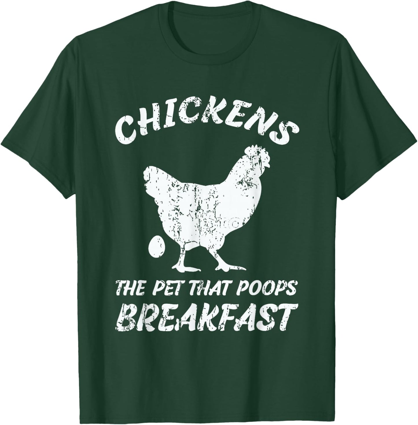 Chickens The Pet That Poops Breakfast Farm T-Shirt - T-Shirt | Forest