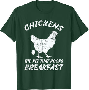 Chickens The Pet That Poops Breakfast Farm T-Shirt - T-Shirt | Forest