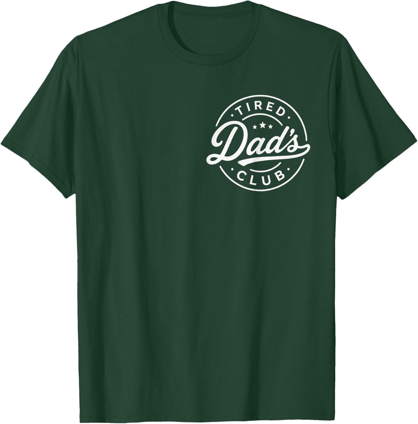 Tired Dads Club Play Cars On Dads Back Fathers Day (2 Sides) T-Shirt - T-Shirt | Forest