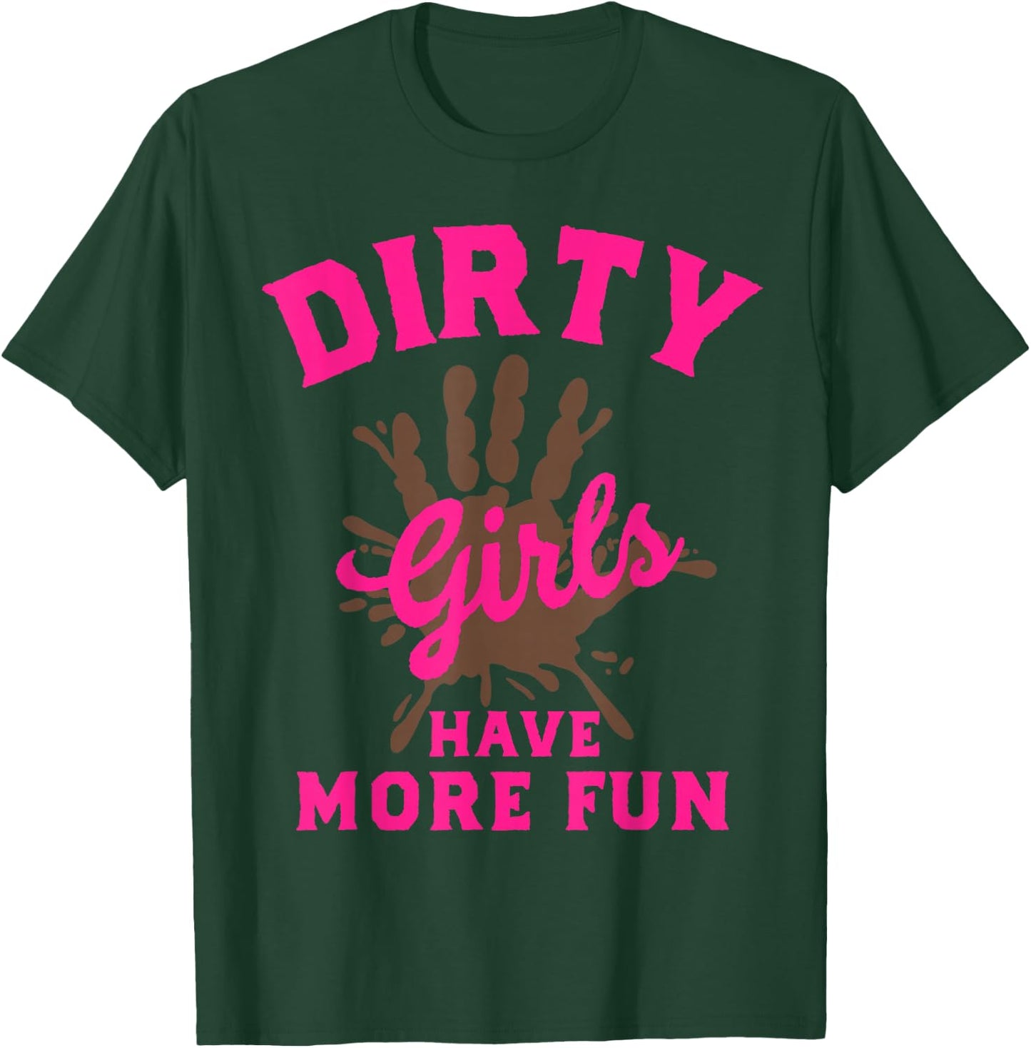 Mud Run Shirts Dirty Girls haben mehr Spaß beim Muddy Race Running T-Shirt - T-Shirt | Forest