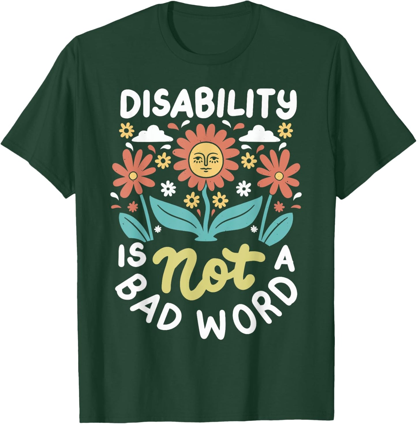 Disability is Not A Bad Word Illness Support T-Shirt - T-Shirt | Forest