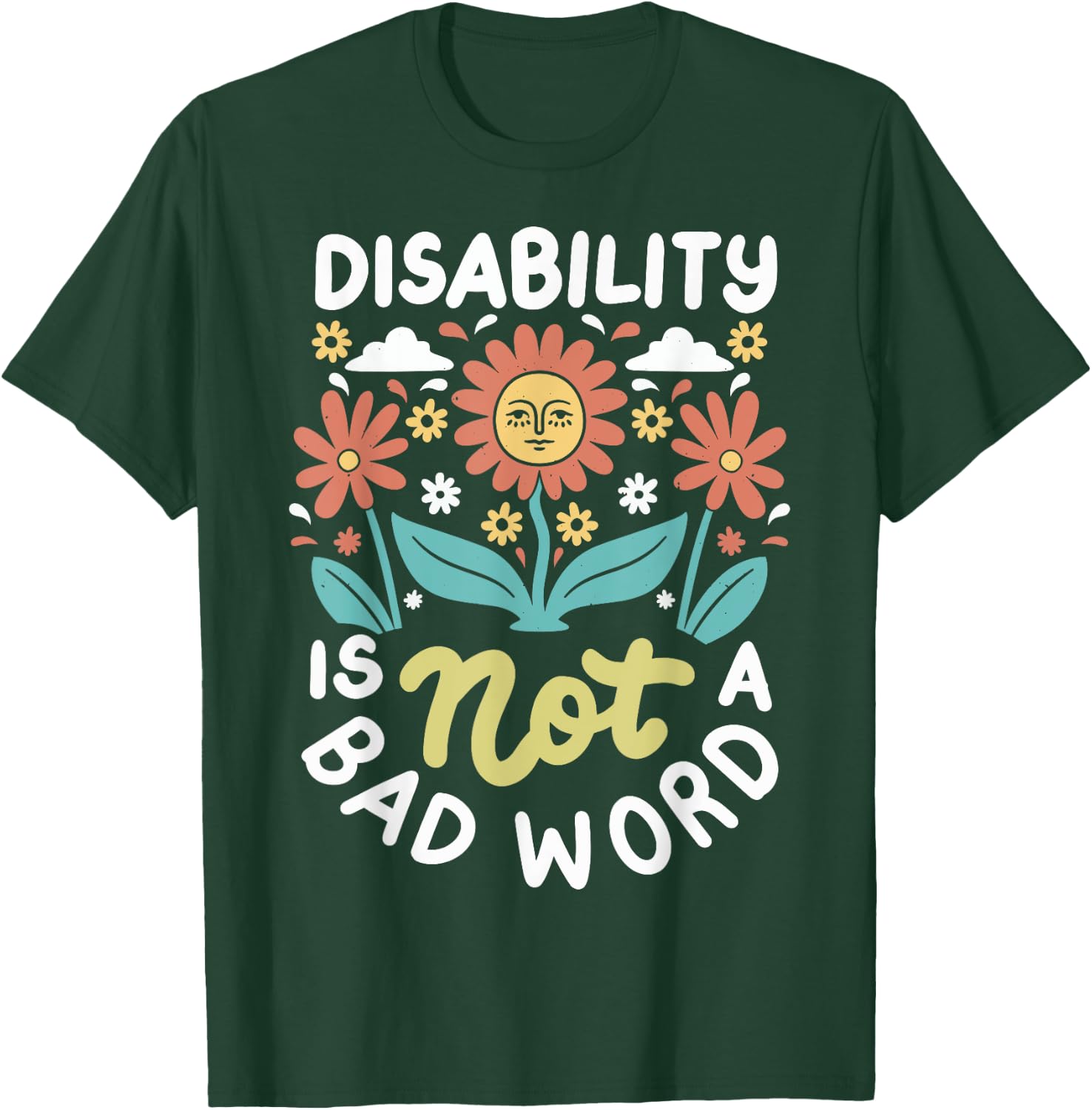 Disability is Not A Bad Word Illness Support T-Shirt - T-Shirt | Forest