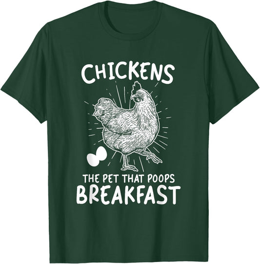 Funny Chicken shirt Chicken The Pet That Poops Breakfast T-Shirt - T-Shirt | Forest