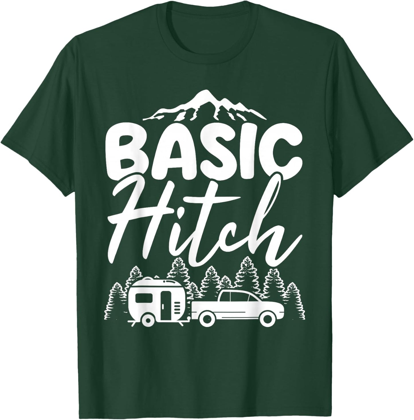 Basic Hitch Trailer Camper Funny Camping Women T-Shirt - T-Shirt | Forest