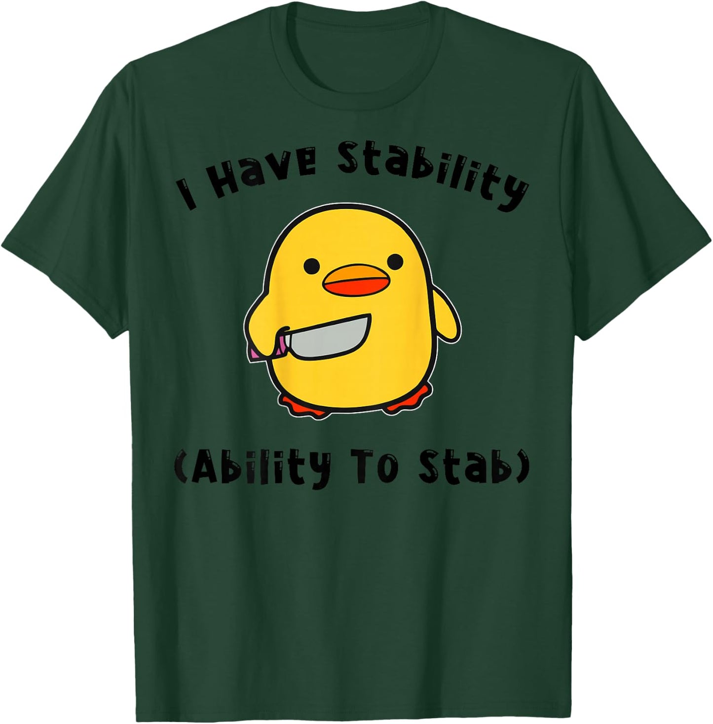 I Have Stability Ability To Stab Funny Cute Duck ON BACK T-Shirt - T-Shirt | Forest