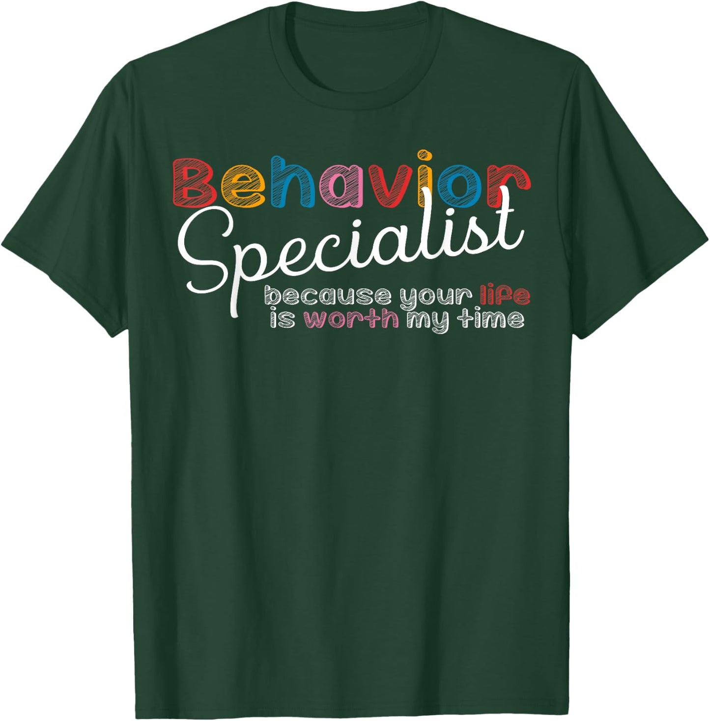 Behavior Specialist Analyst Therapist Behavioral Sped Gifts T-Shirt - T-Shirt | Forest