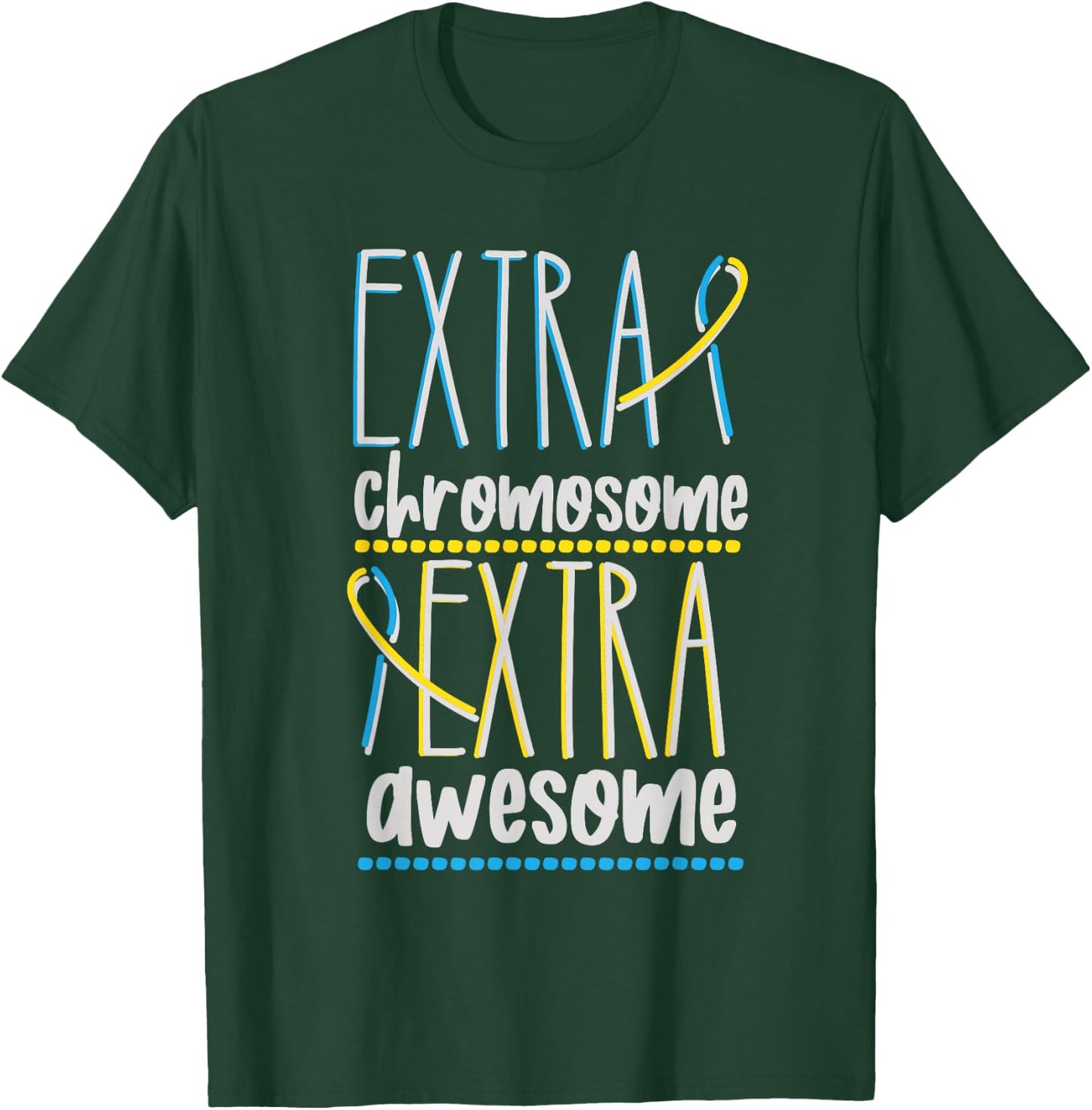 Down Syndrome Trisomy 21 Extra Chromosome Extra Awesome T-Shirt - T-Shirt | Forest