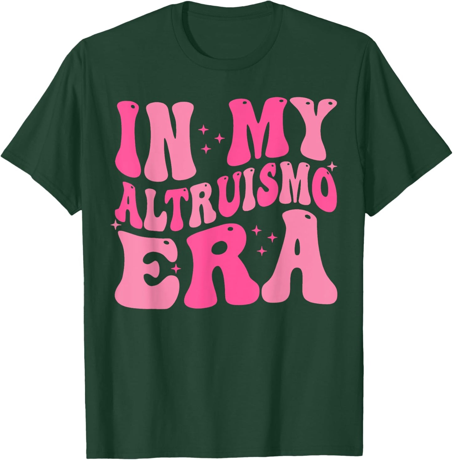 In My Altruismo Era Funny Outfit T-Shirt - T-Shirt | Forest