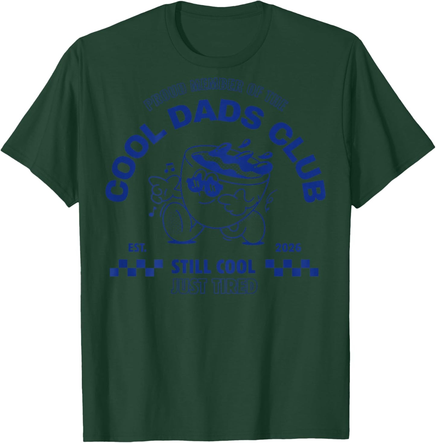 Stolzes Mitglied des Cool Dad Club 2026 Still Cool Just Tired T-Shirt - T-Shirt | Forest