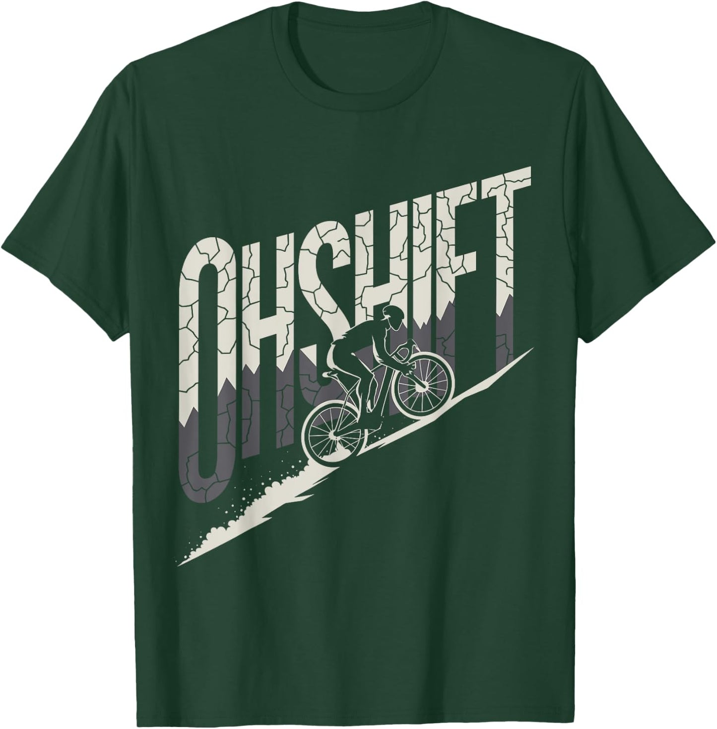 Oh Shift Cycling Funny Biker Mountain Bike Climb T-Shirt - T-Shirt | Forest