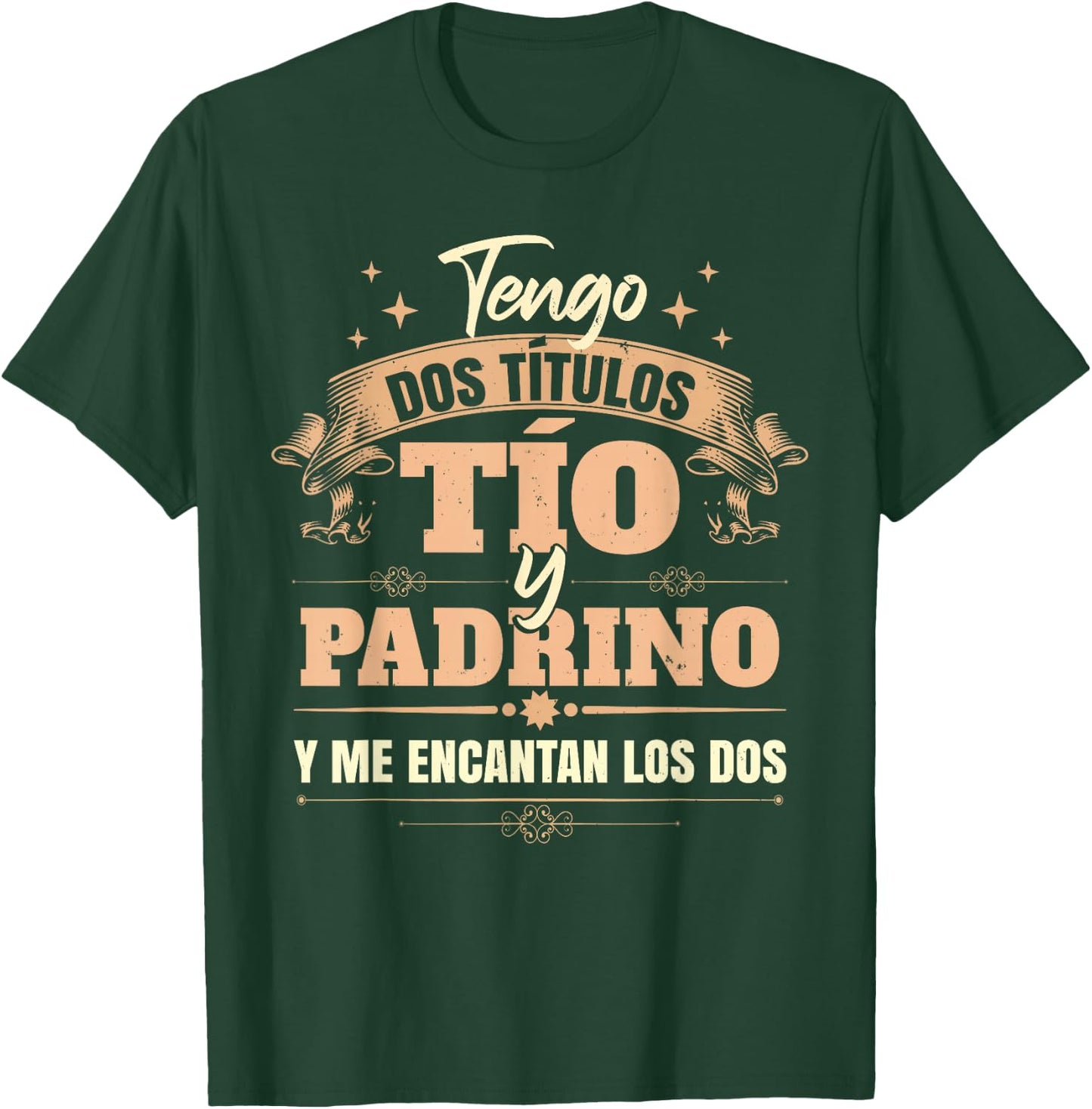 Tengo Dos Títulos Tío Y Padrino Y Me Encantan Los Dos T-Shirt - T-Shirt | Forest