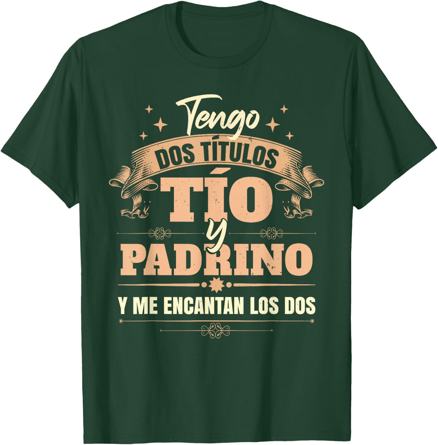 Tengo Dos Títulos Tío Y Padrino Y Me Encantan Los Dos T-Shirt - T-Shirt | Forest