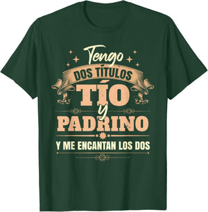 Tengo Dos Títulos Tío Y Padrino Y Me Encantan Los Dos T-Shirt - T-Shirt | Forest