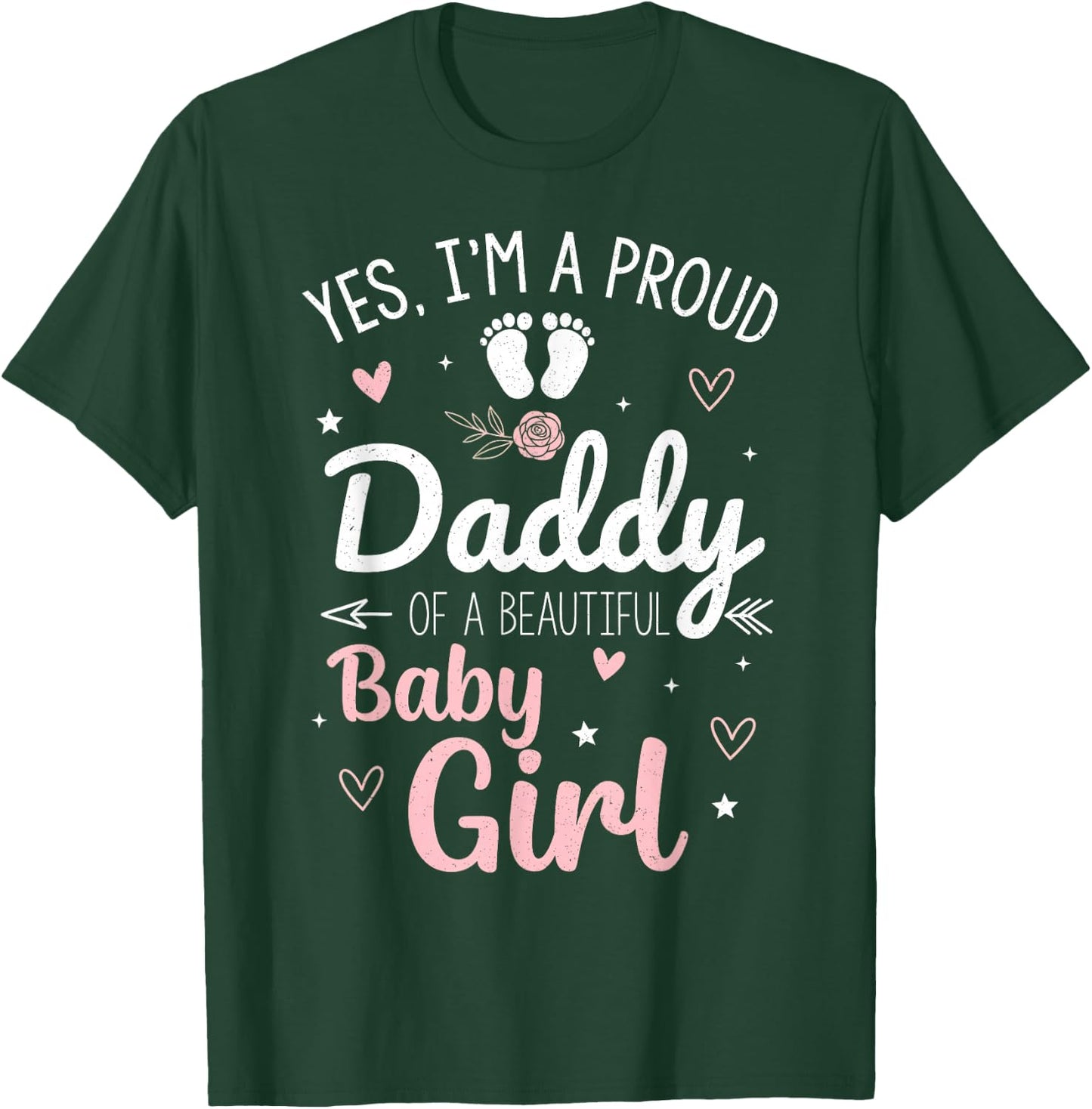 Proud Daddy of A Beautiful Baby Girl Fathers Day New Dad T-Shirt - T-Shirt | Forest