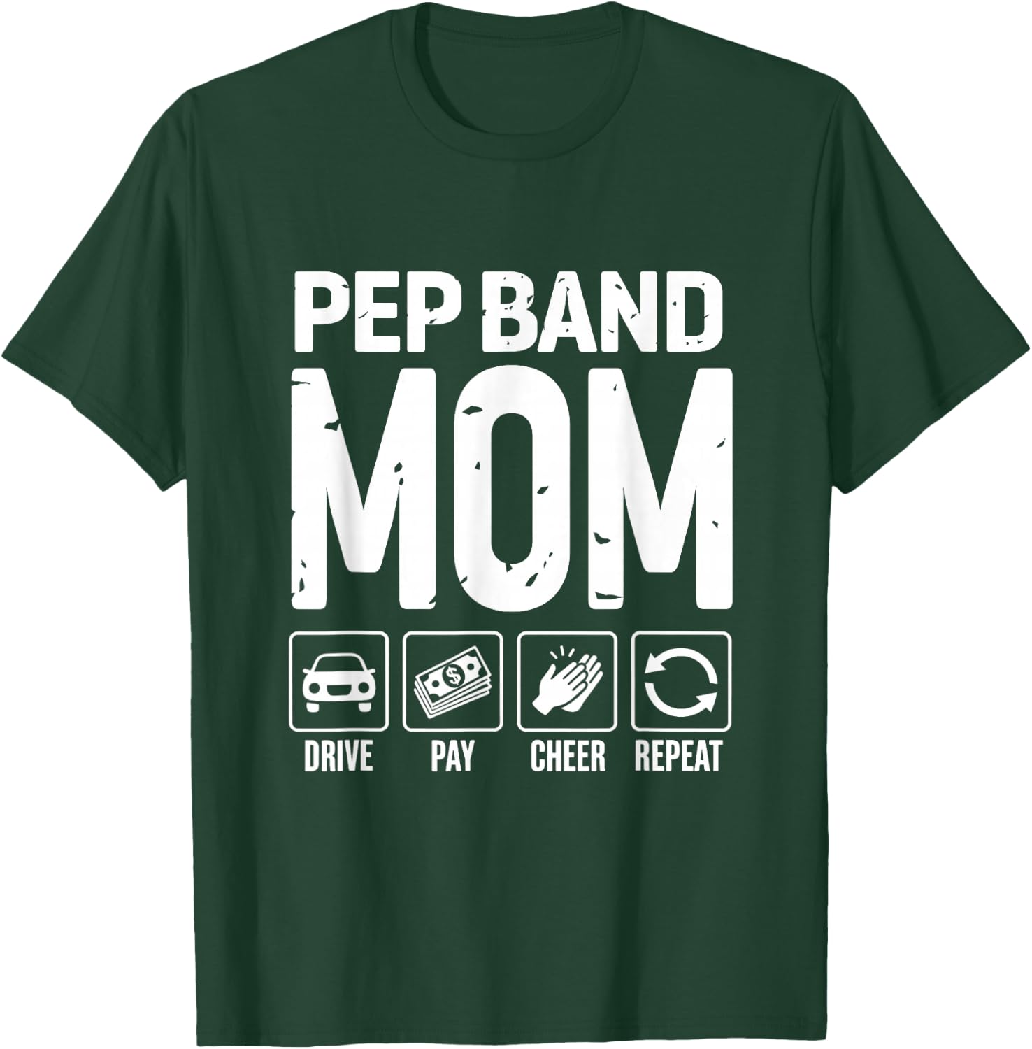 Pep Band Mom Drive Pay Cheer Mom Of A Pep Band Performer T-Shirt - T-Shirt | Forest