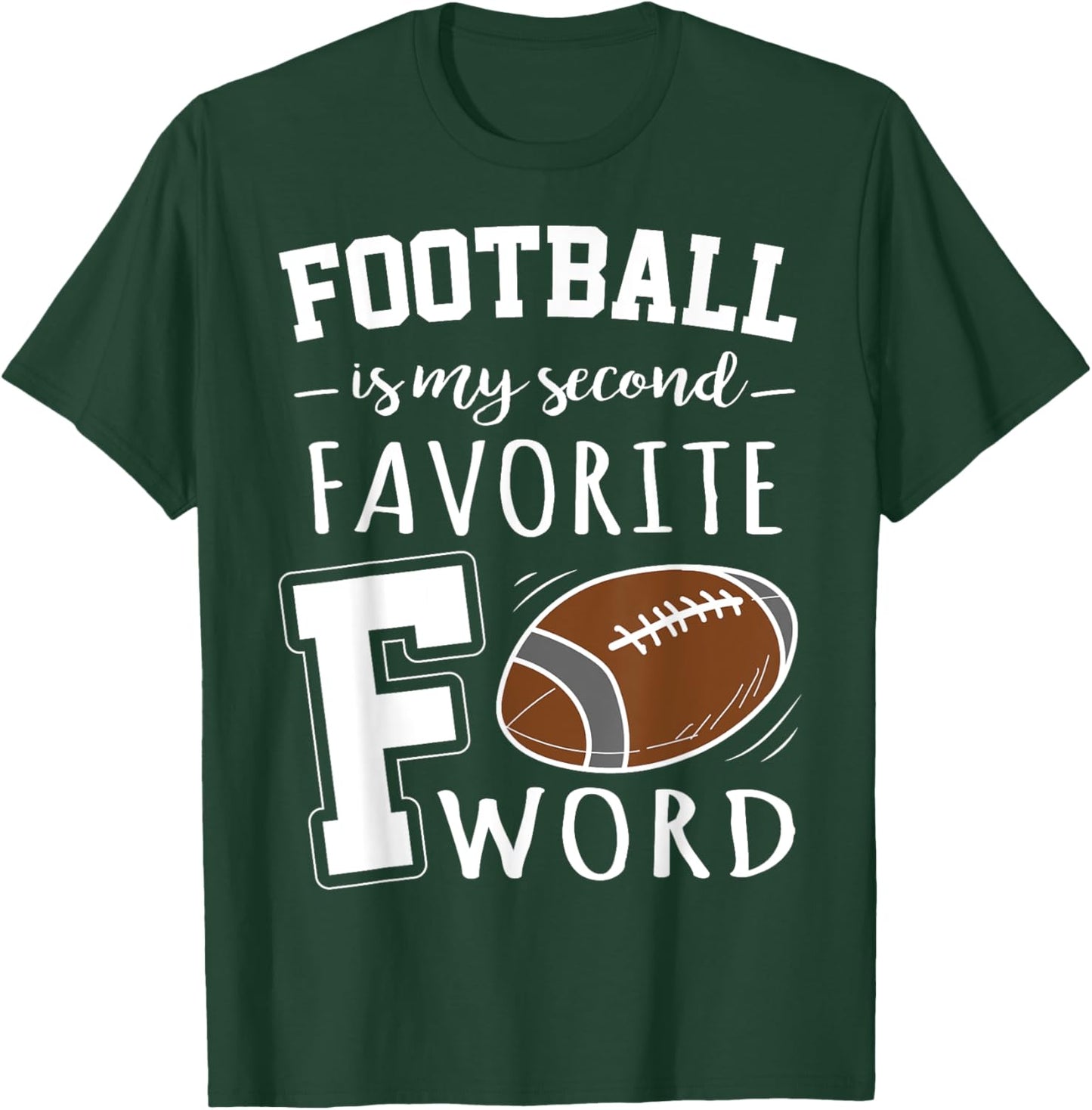 Football Is My Second Favorite F Word T-Shirt - T-Shirt | Forest