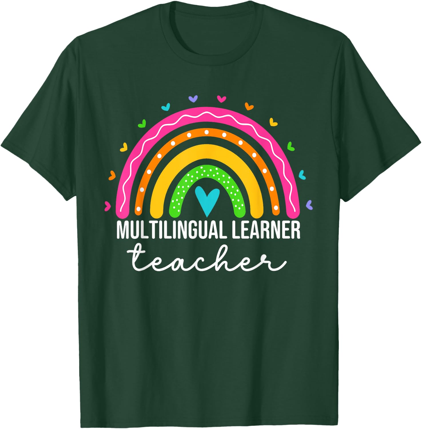 Multilingual Learner Teacher Rainbow Multilingual Learners Men Women T-Shirt - T-Shirt | Forest