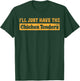I'll Just Have The Chicken Tenders Funny Food Sayings T-Shirt - T-Shirt | Forest