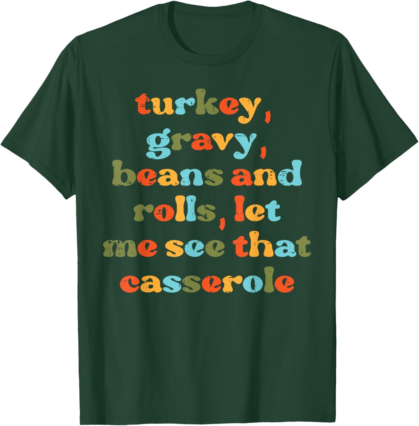 Thanksgiving Let Me See Casserole Turkey Day Men Women Kids T-Shirt - T-Shirt | Forest