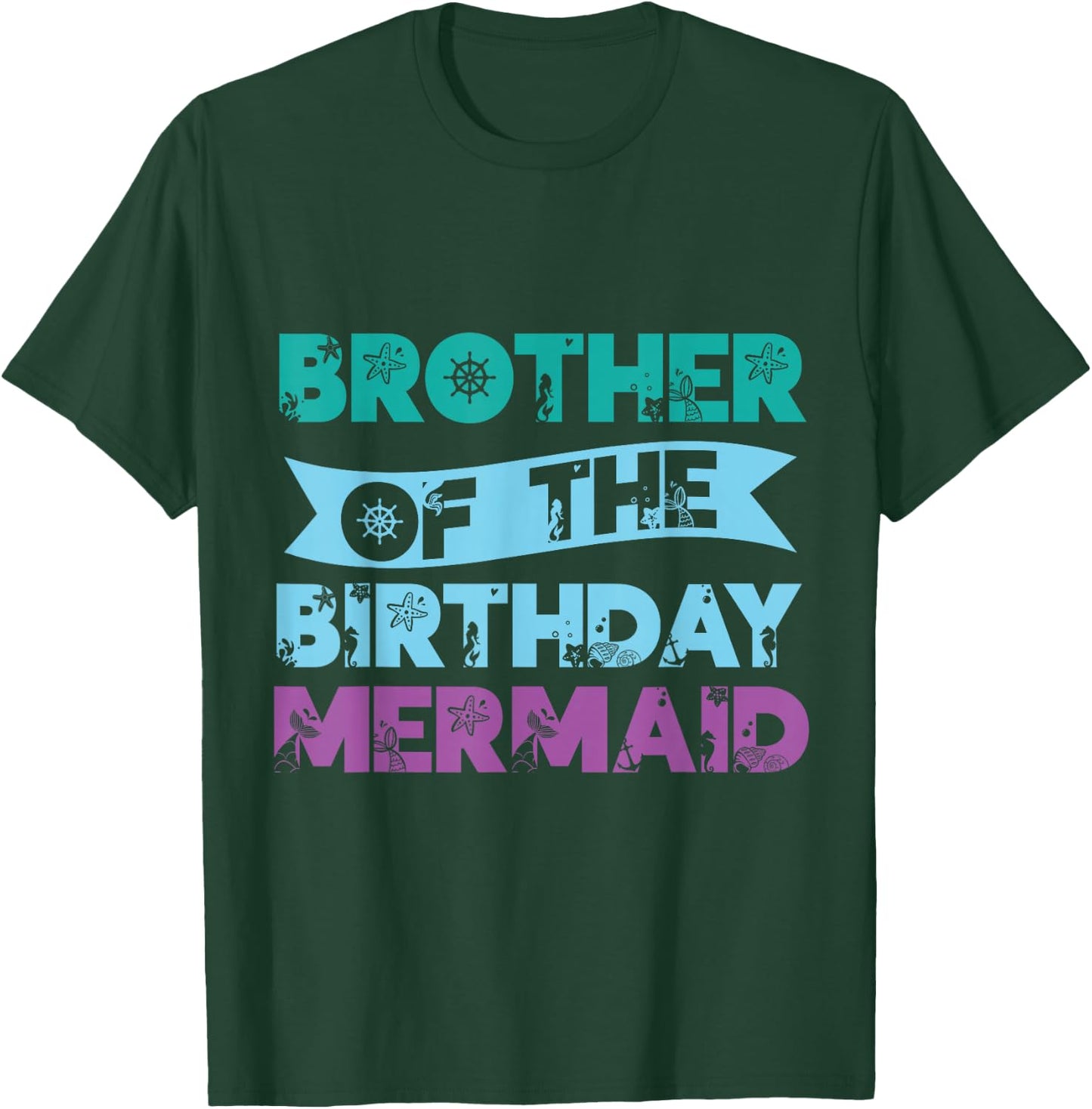 Brother The Birthday Mermaid Party Mermaid T-Shirt - T-Shirt | Forest