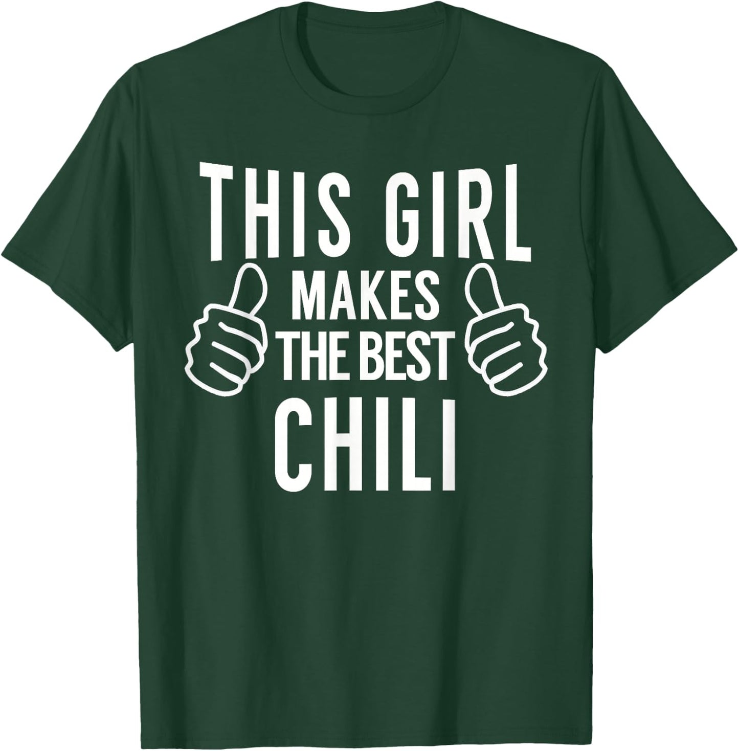 This Girl Makes the Best Chili - Chili Cook Off Award T-Shirt - T-Shirt | Forest