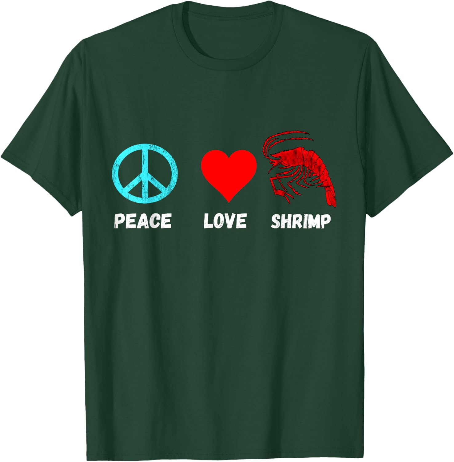 Shrimp Shellfish Shrimping Seafood Peace Love Shrimp Boil T-Shirt - T-Shirt | Forest