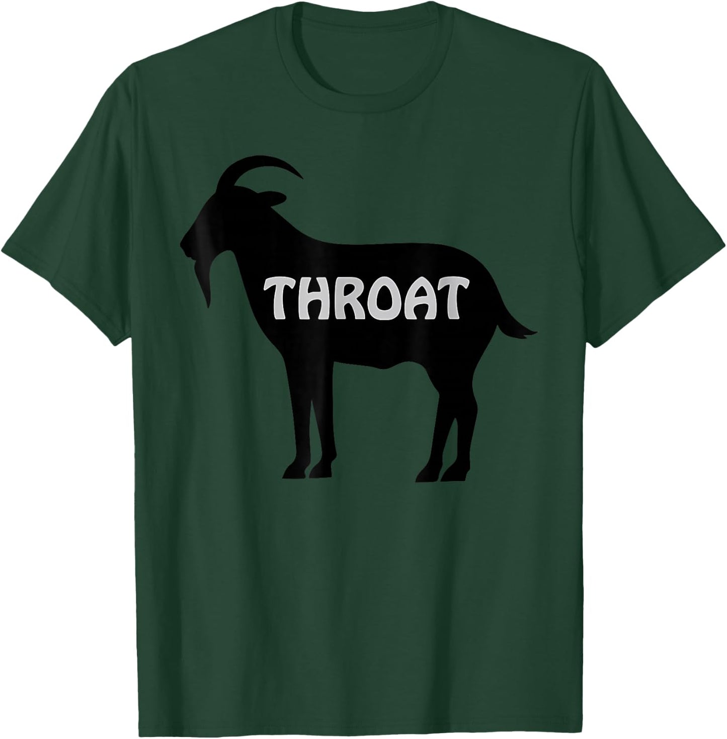 Funny Throat Goat - Adult Humor Sarcastic Outfit T-Shirt - T-Shirt | Forest