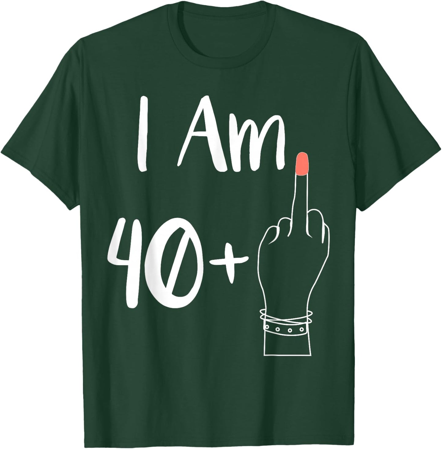I'm 40 Plus 1 Middle Finger For A 41st Woman 41 Years Old , Black, S T-Shirt - T-Shirt | Forest