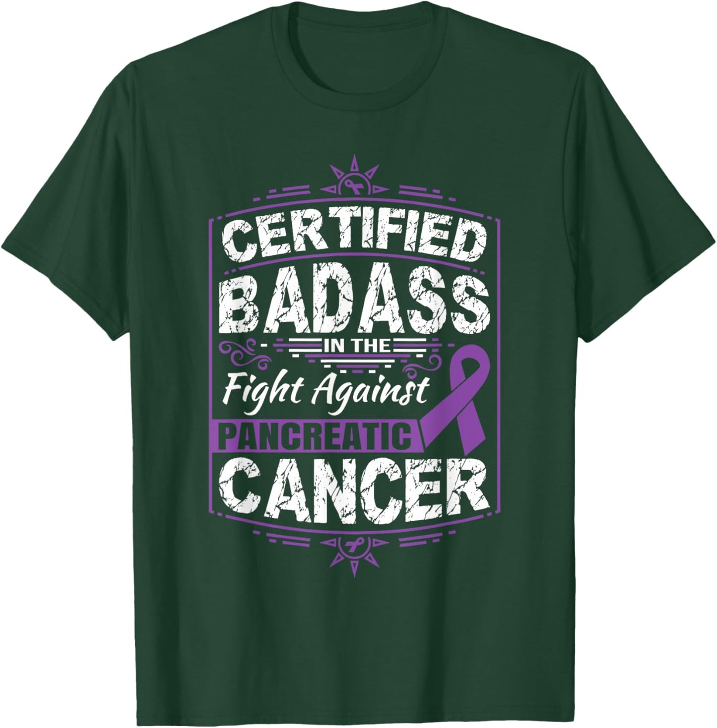 Certified Badass in the fight against Pancreatic Cancer T-Shirt - T-Shirt | Forest