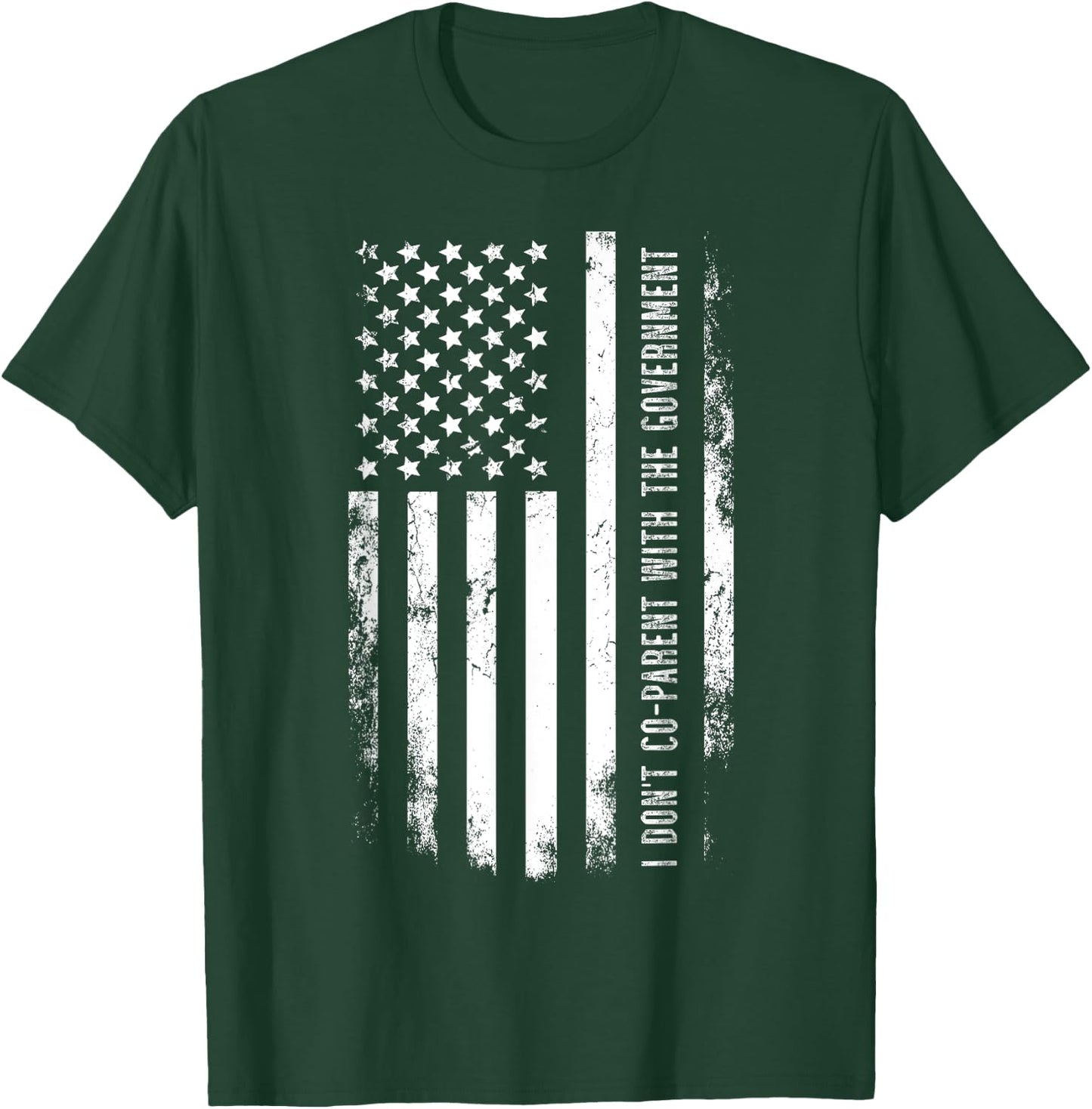 I Don’t Coparent With The Government T-Shirt - T-Shirt | Forest
