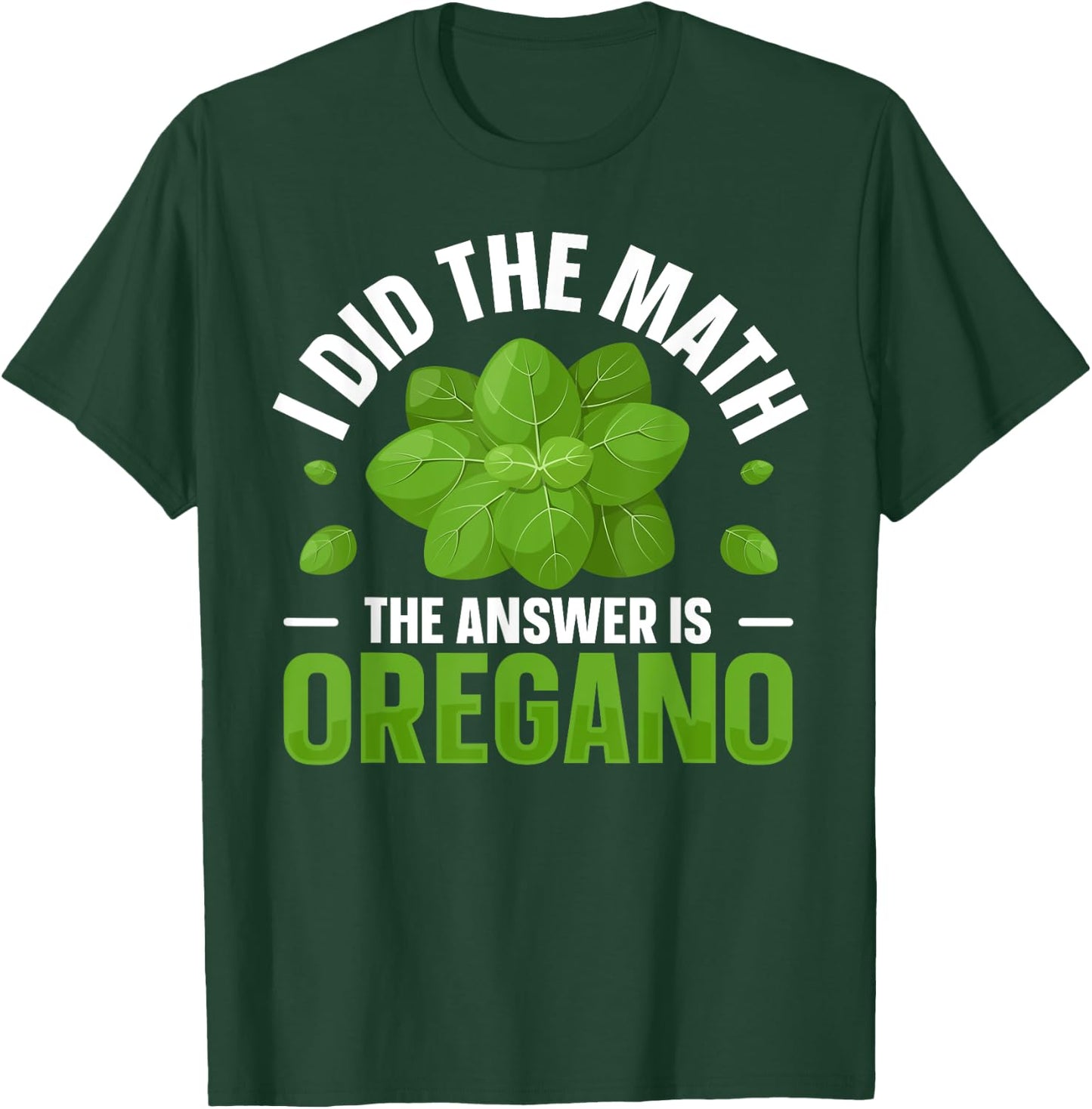 Oregano Spices and Herbs Quote for a Oregano fan T-Shirt - T-Shirt | Forest