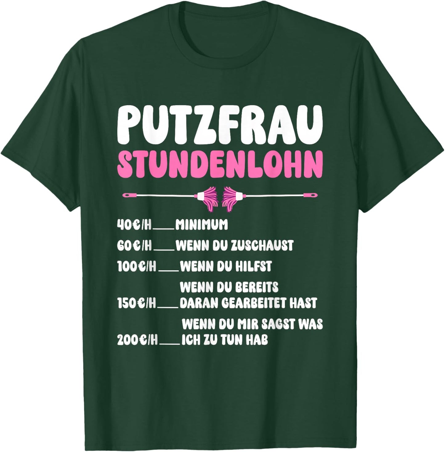 Women's Clothing with German Text "Putzfrau Stundenlohn" [German Language], black T-Shirt - T-Shirt | Forest