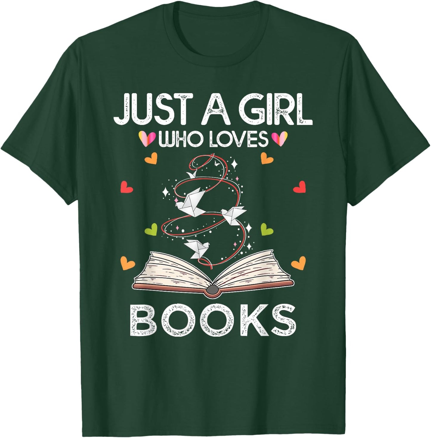 Just A Girl Who Loves Books Funny Book Reading Lover T-Shirt - T-Shirt | Forest