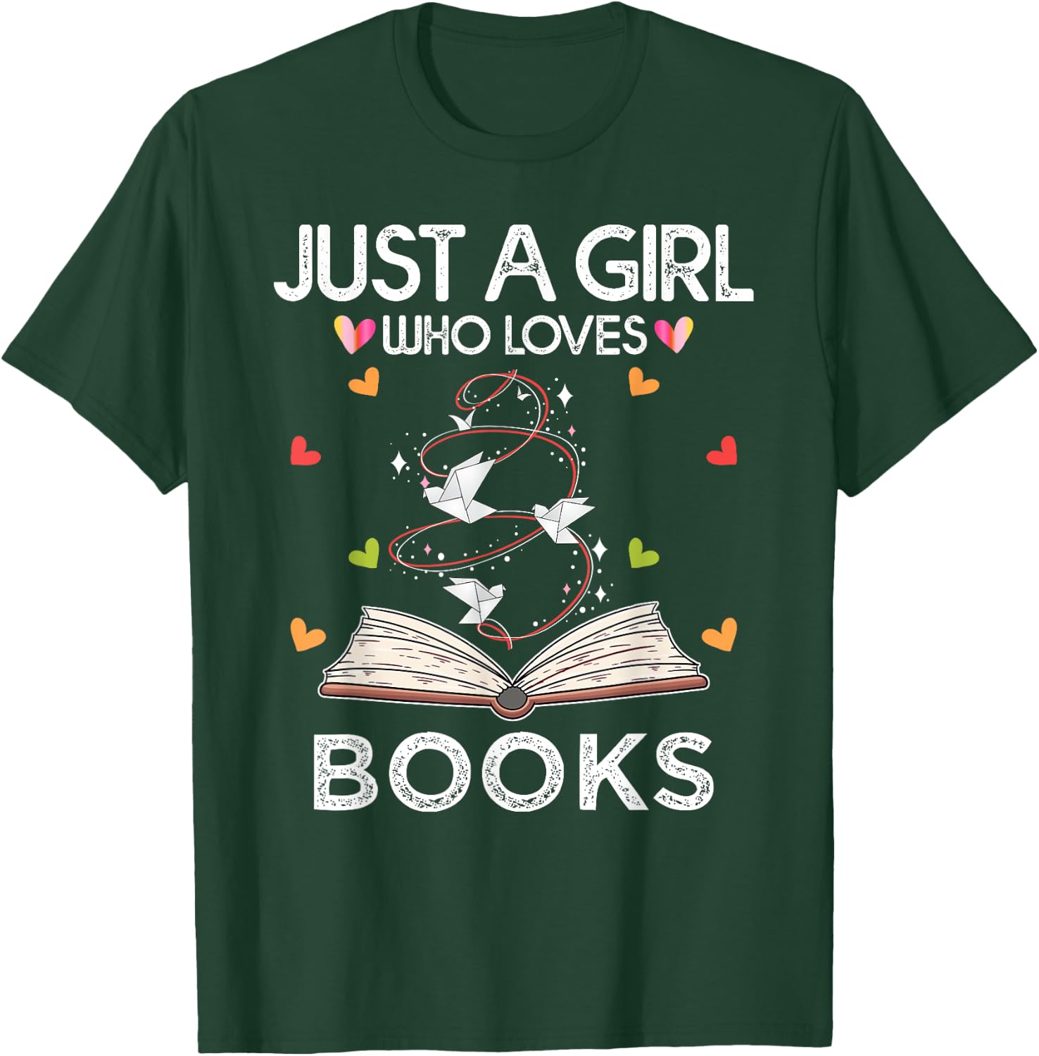 Just A Girl Who Loves Books Funny Book Reading Lover T-Shirt - T-Shirt | Forest
