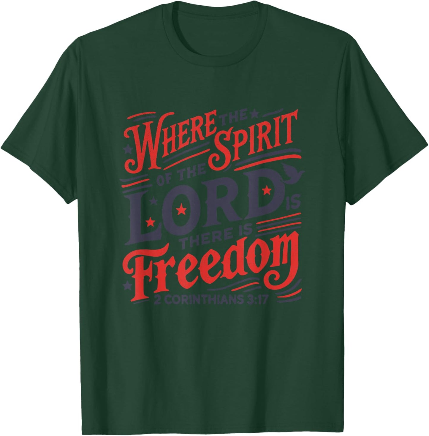 Where Spirit of Lord is There is Freedom 2 Corinthians 3:17 T-Shirt - T-Shirt | Forest